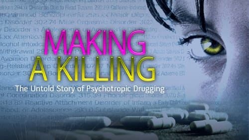 Making a Killing: The Untold Story of Psychotropic Drugging