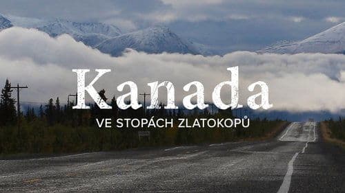 Kanada, ve stopách zlatokopů