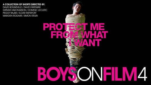 Boys On Film 4: Protect Me From What I Want