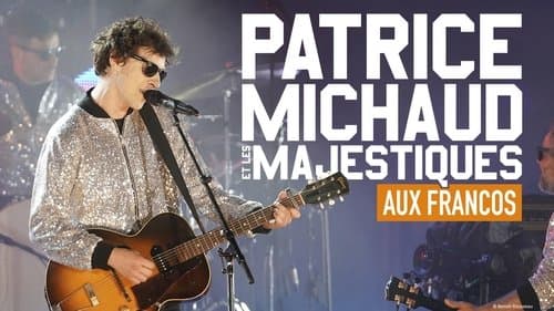 Patrice Michaud et les Majestiques aux Francos