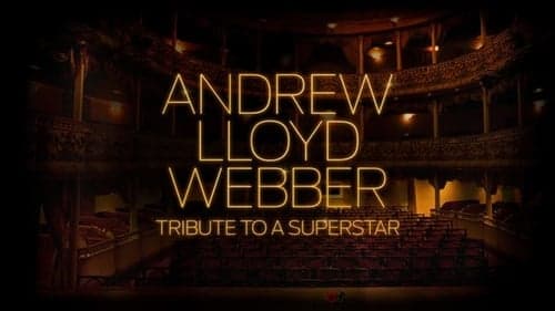 Andrew Lloyd Webber: Tribute to a Superstar