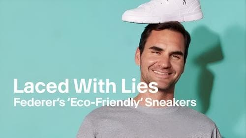 Laced With Lies, Federer's 'Eco-Friendly' Sneakers