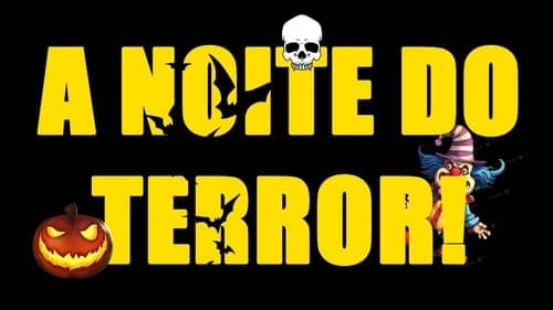 A Noite do Terror!